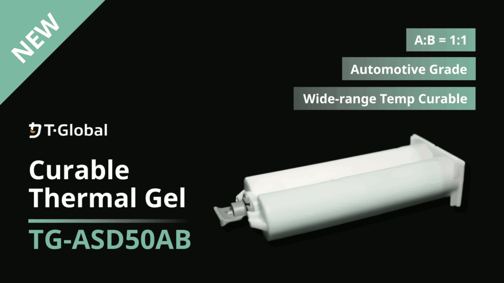New Curable Thermal Gel TG-ASD50AB Launched! New Curable Thermal Gel TG-ASD50AB Launched!